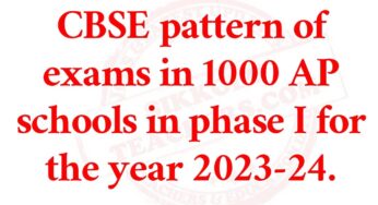 CBSE pattern of exams in 1000 AP schools in phase I for the year 2023-24.