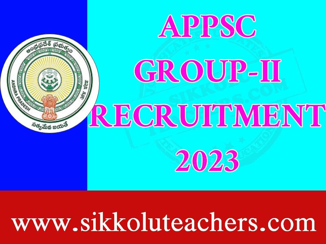 APPSC GROUP-II RECRUITMENT 2023 - SIKKOLUTEACHERS.COM